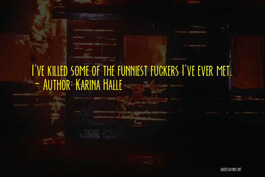 Funniest Ever Quotes By Karina Halle