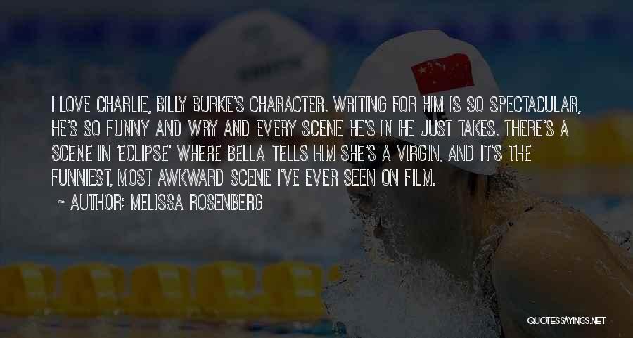 Funniest Ever Quotes By Melissa Rosenberg