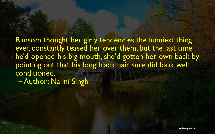 Funniest Ever Quotes By Nalini Singh