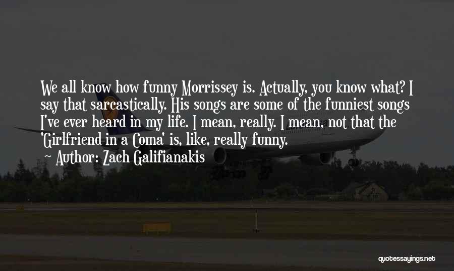 Funniest Ever Quotes By Zach Galifianakis