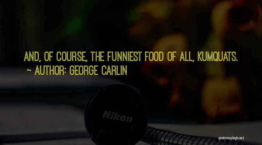Funniest Food Quotes By George Carlin