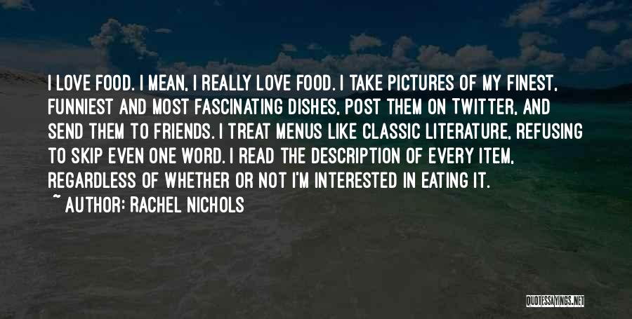 Funniest Food Quotes By Rachel Nichols