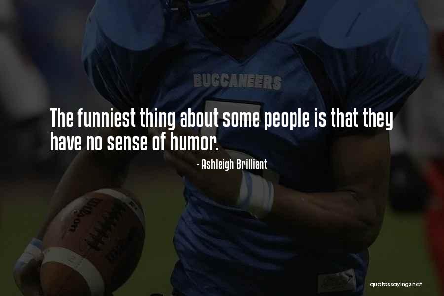 Funniest Humor Quotes By Ashleigh Brilliant