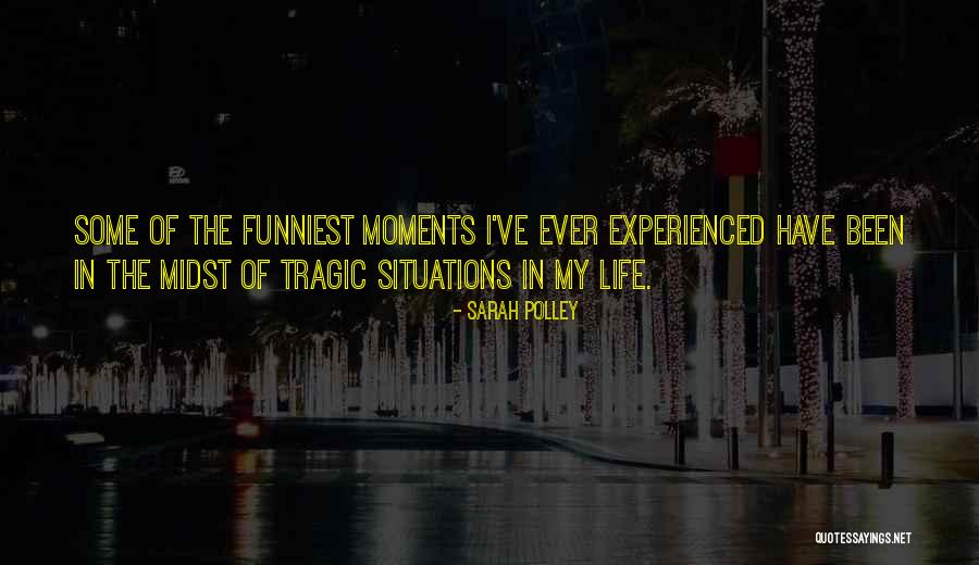 Funniest Life Quotes By Sarah Polley Funniest Life Quotes By Sarah Polley