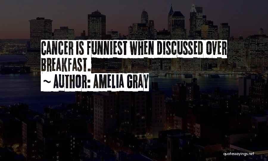 Funniest Quotes By Amelia Gray