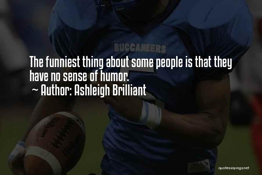 Funniest Quotes By Ashleigh Brilliant