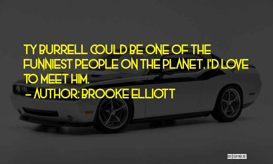 Funniest Quotes By Brooke Elliott