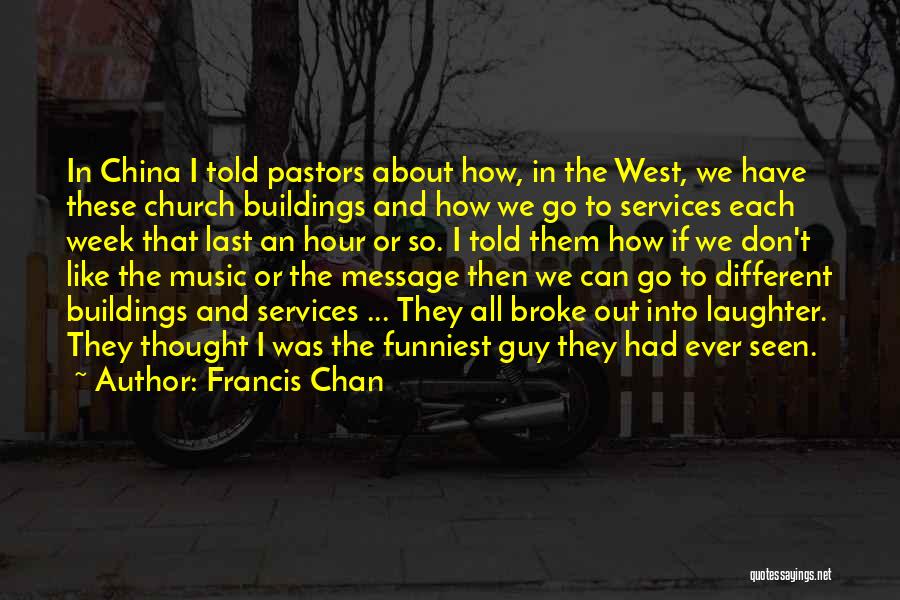 Funniest Quotes By Francis Chan