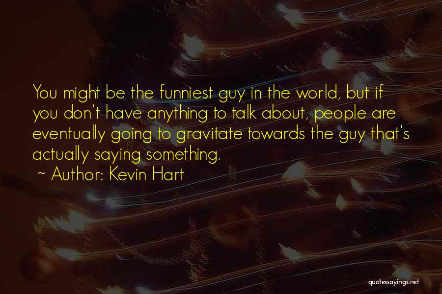 Funniest Quotes By Kevin Hart