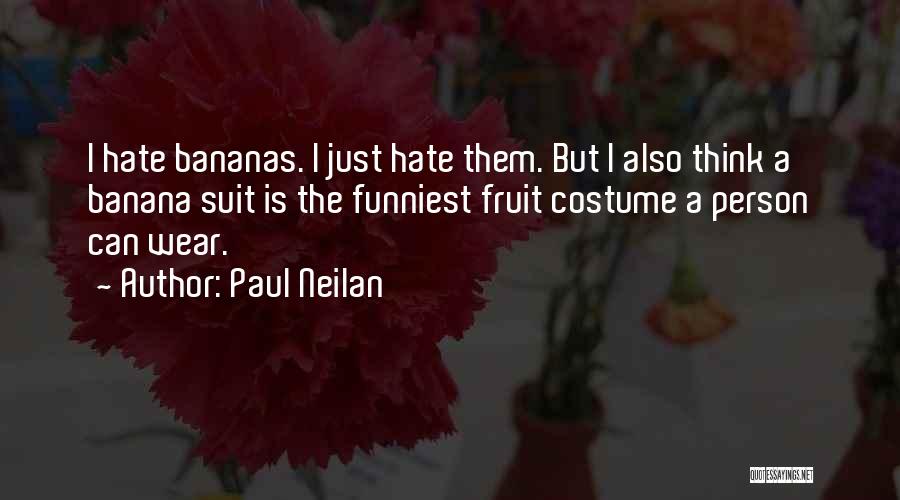 Funniest Quotes By Paul Neilan