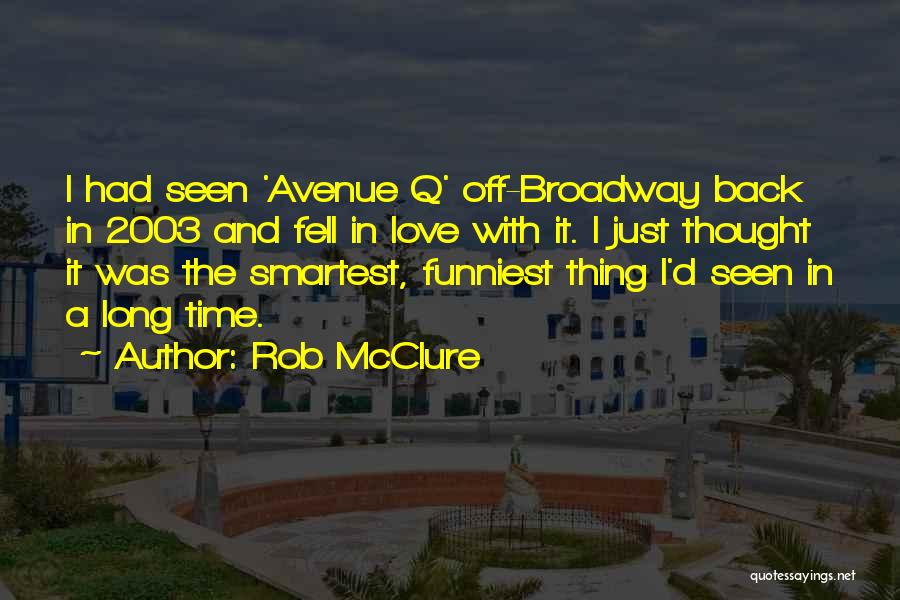 Funniest Quotes By Rob McClure