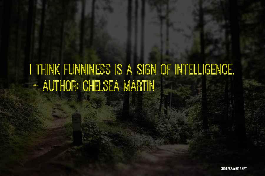 Funniness Quotes By Chelsea Martin