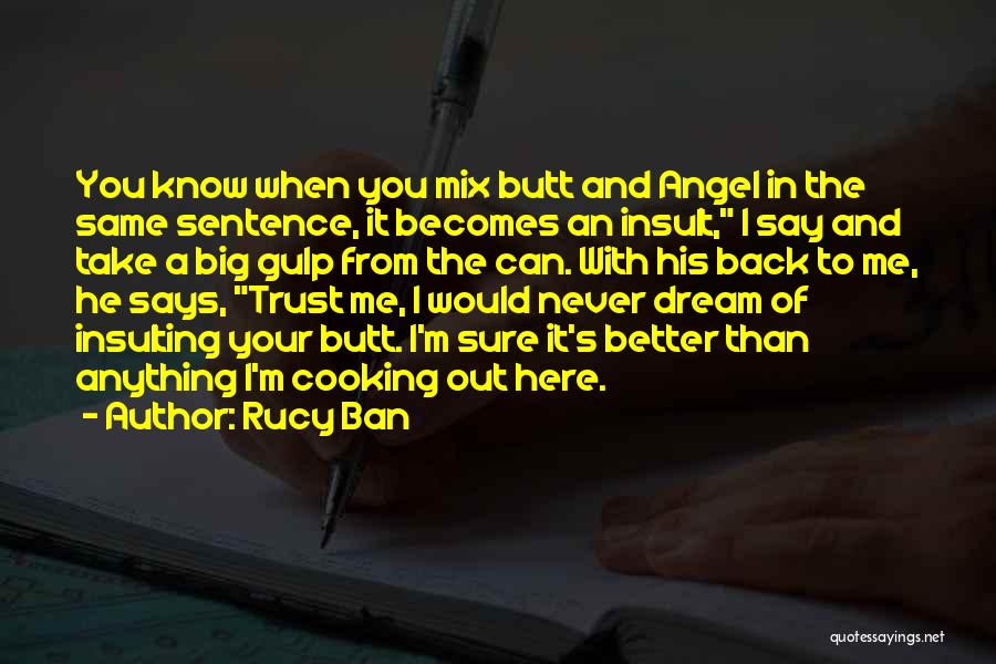 Funny 1 Sentence Quotes By Rucy Ban