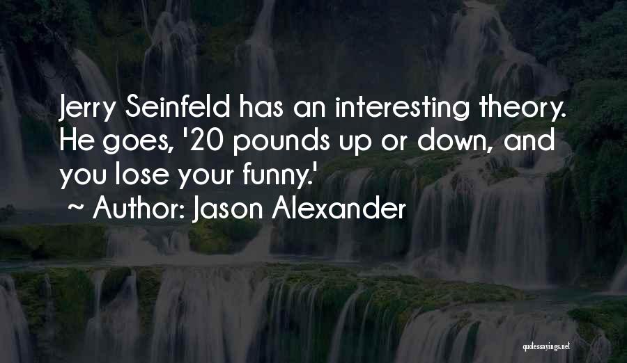 Funny 20 Something Quotes By Jason Alexander