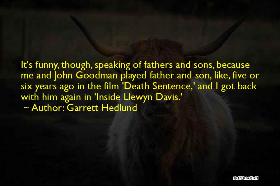 Funny 3 Sentence Quotes By Garrett Hedlund