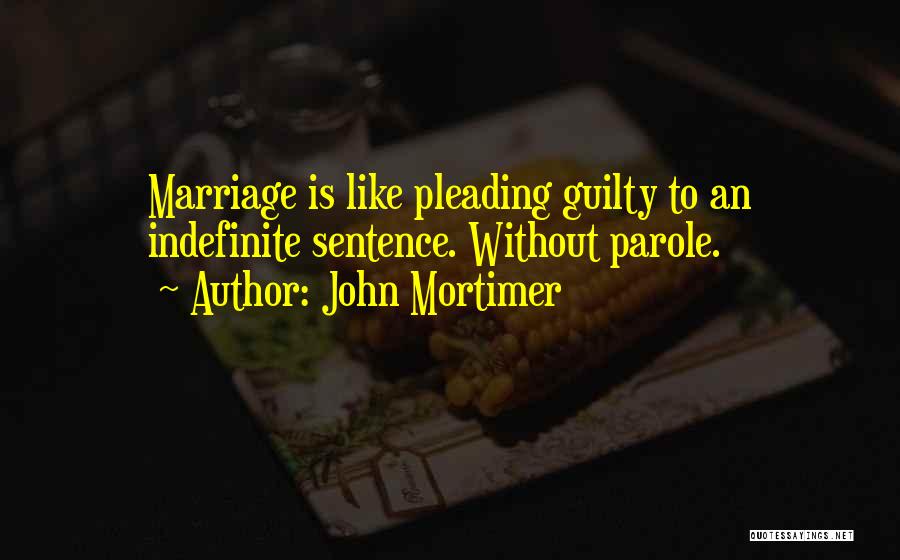 Funny 3 Sentence Quotes By John Mortimer