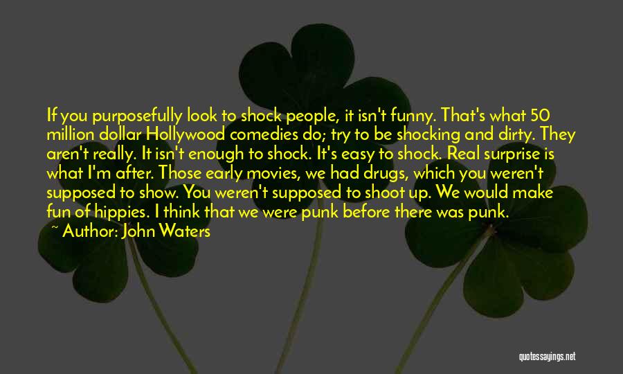 Funny 50 Quotes By John Waters