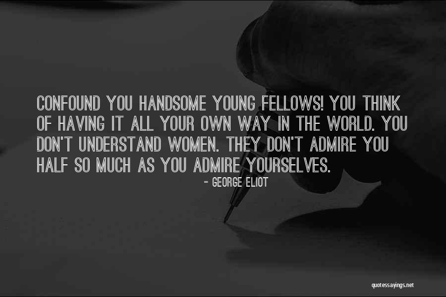 Funny 8th Grade Quotes By George Eliot Funny 8th Grade Quotes By George Eliot
