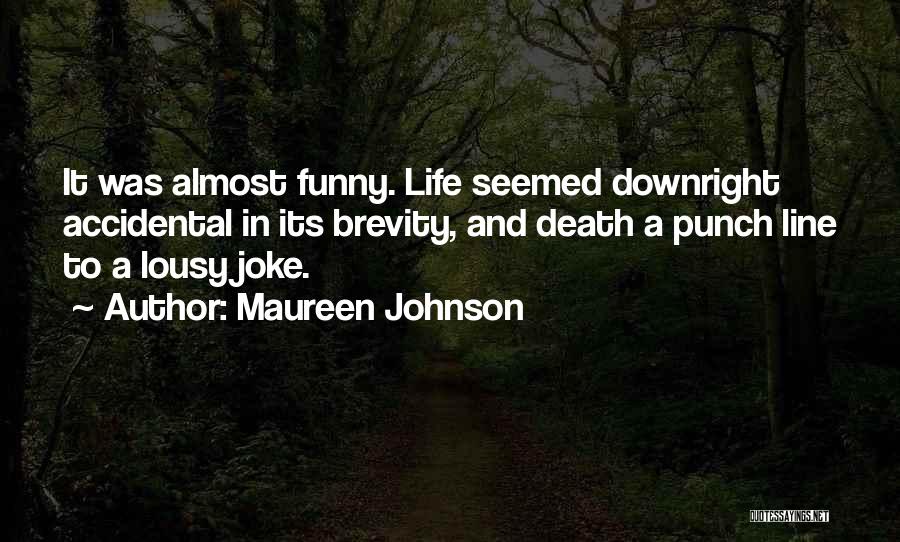 Funny Accidental Quotes By Maureen Johnson