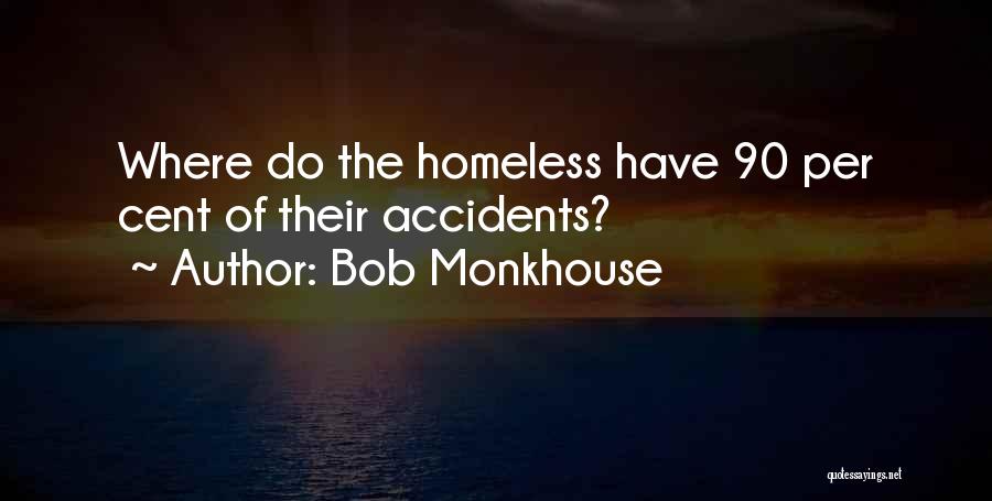 Funny Accidents Quotes By Bob Monkhouse