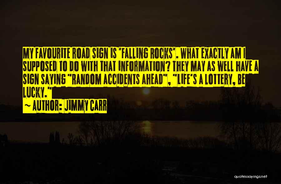 Funny Accidents Quotes By Jimmy Carr