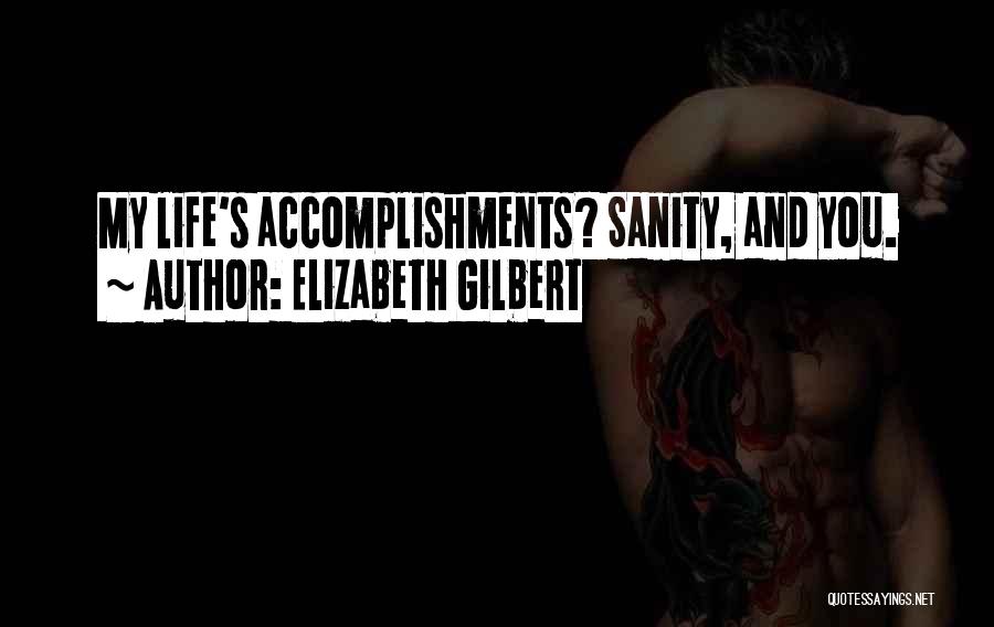 Funny Accomplishment Quotes By Elizabeth Gilbert