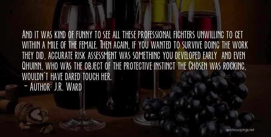 Funny Accurate Quotes By J.R. Ward