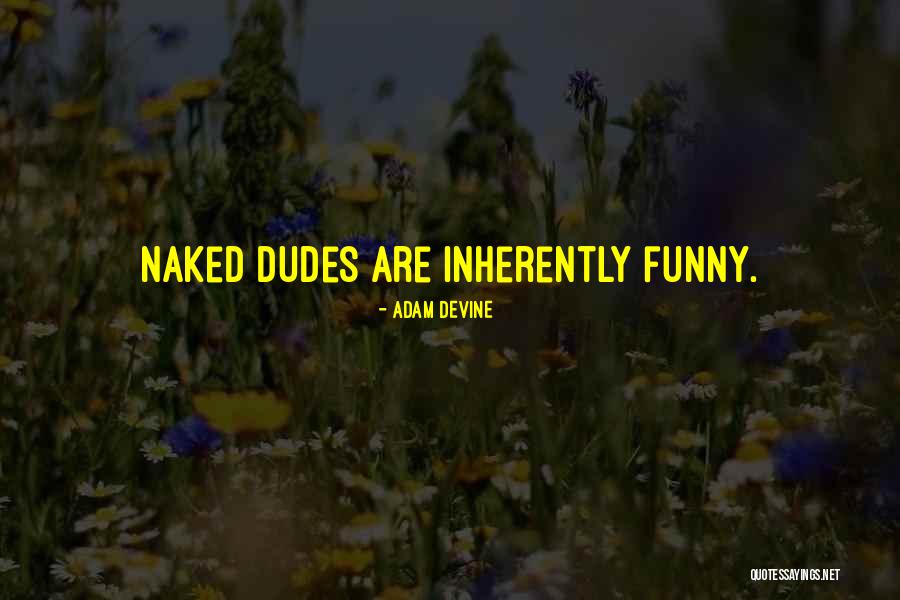 Funny Adam Devine Quotes By Adam DeVine Funny Adam Devine Quotes By Adam DeVine