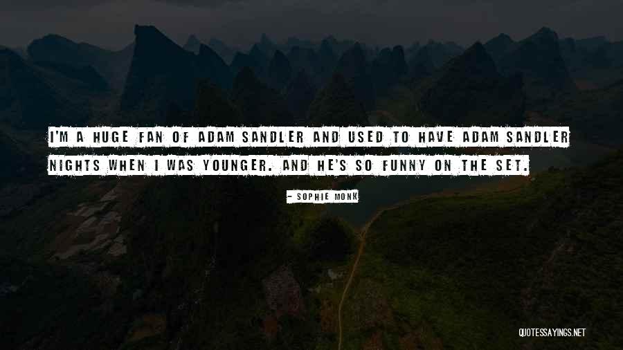 Funny Adam Sandler Quotes By Sophie Monk Funny Adam Sandler Quotes By Sophie Monk