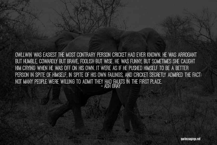 Funny Admit Quotes By Ash Gray Funny Admit Quotes By Ash Gray