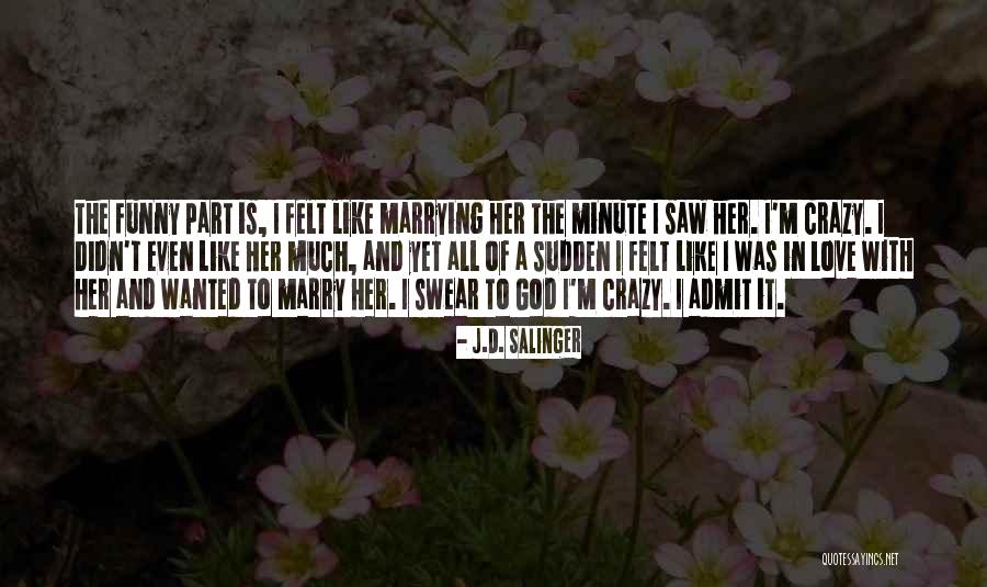 Funny Admit Quotes By J.D. Salinger Funny Admit Quotes By J.D. Salinger