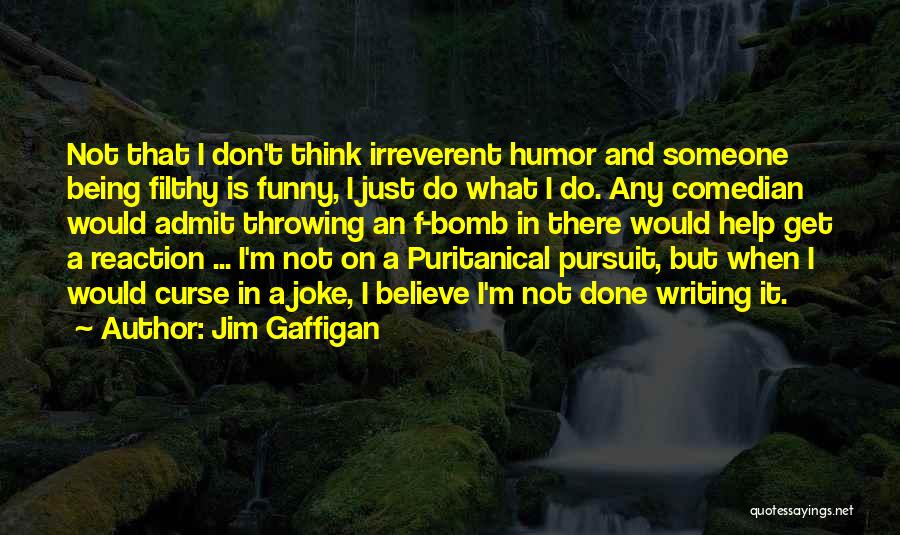 Funny Admit Quotes By Jim Gaffigan