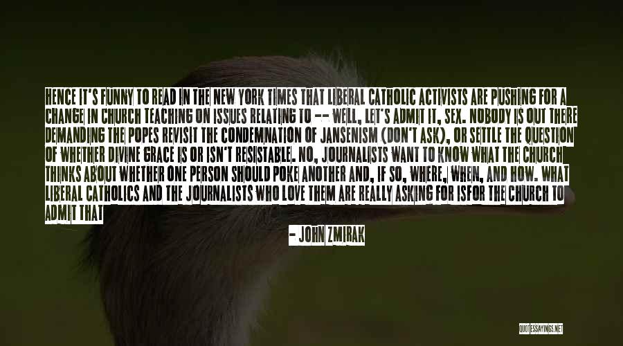 Funny Admit Quotes By John Zmirak