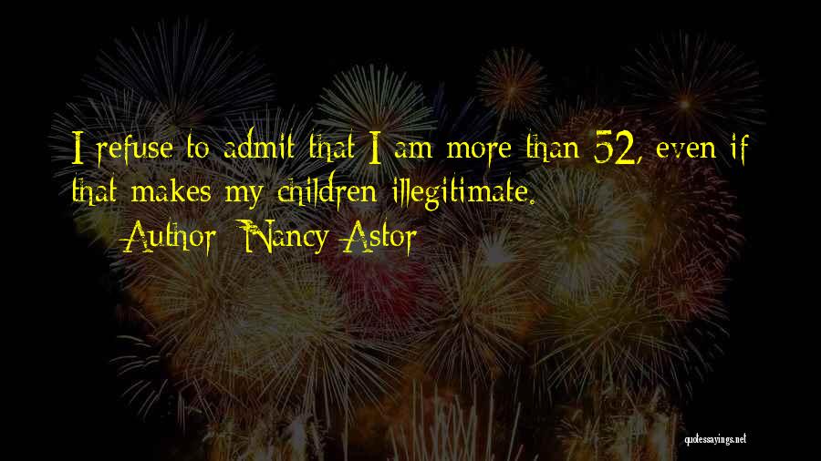 Funny Admit Quotes By Nancy Astor