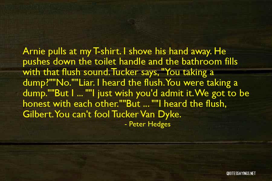 Funny Admit Quotes By Peter Hedges Funny Admit Quotes By Peter Hedges