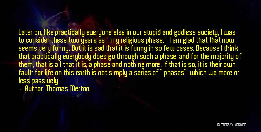 Funny Adore Quotes By Thomas Merton