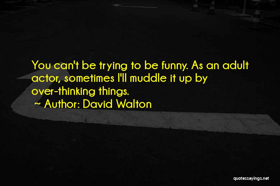 Funny Adults Quotes By David Walton