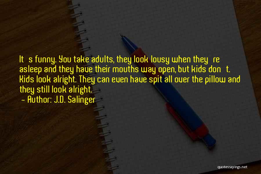 Funny Adults Quotes By J.D. Salinger