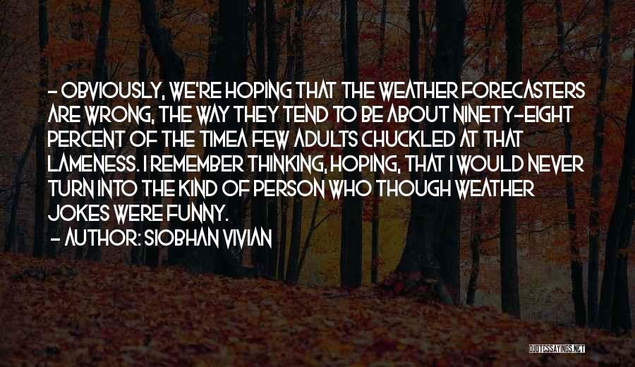 Funny Adults Quotes By Siobhan Vivian