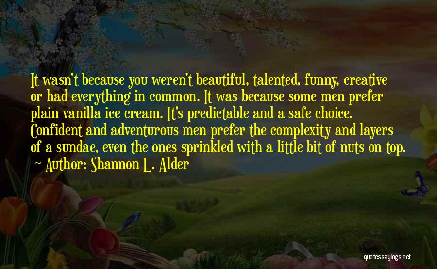 Funny Adventurous Quotes By Shannon L. Alder