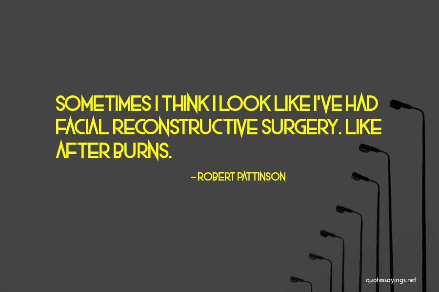 Funny After Surgery Quotes By Robert Pattinson Funny After Surgery Quotes By Robert Pattinson