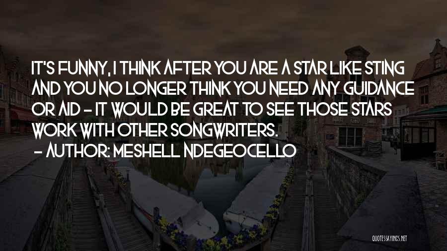 Funny After Work Quotes By Meshell Ndegeocello