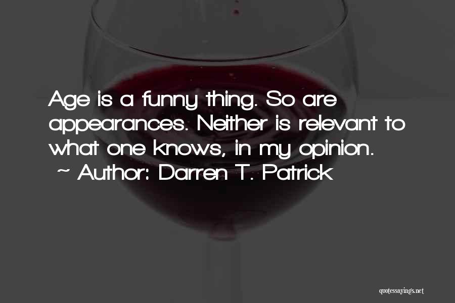 Funny Age Quotes By Darren T. Patrick