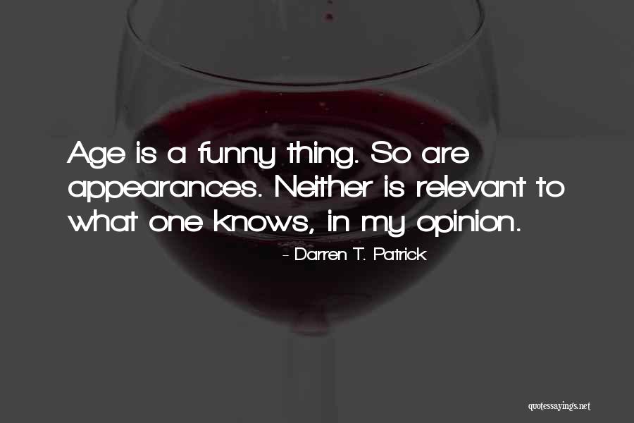 Funny Age Quotes By Darren T. Patrick