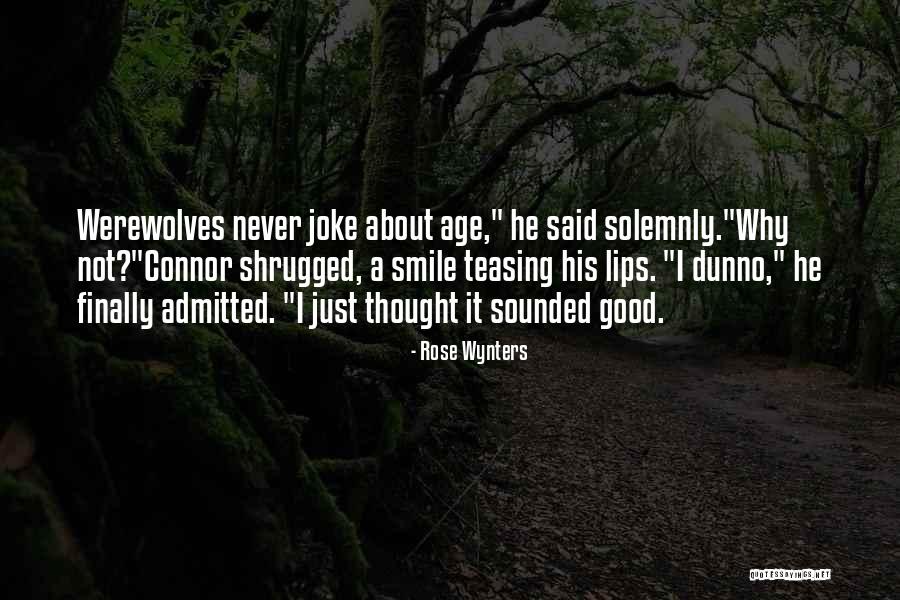 Funny Age Quotes By Rose Wynters