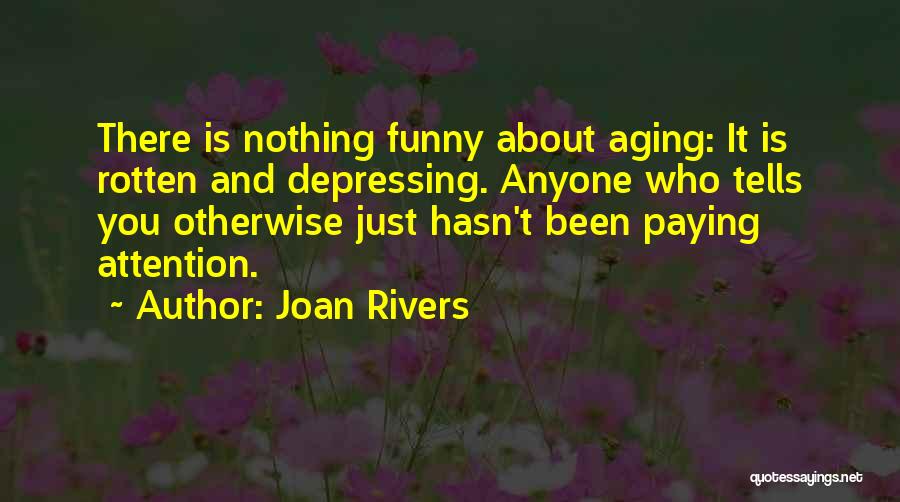 Funny Aging Well Quotes By Joan Rivers