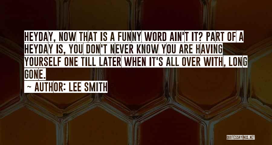 Funny Aging Well Quotes By Lee Smith