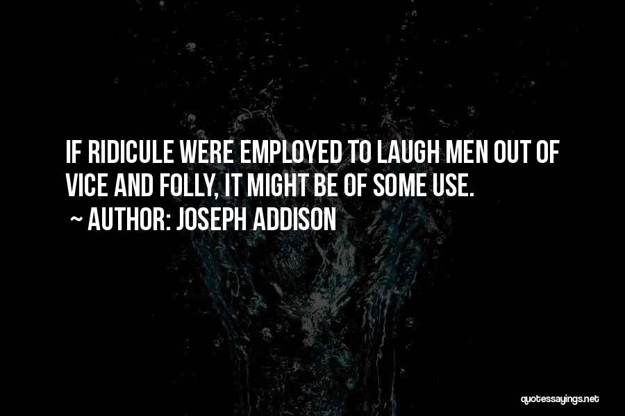 Funny Alex Williamson Quotes By Joseph Addison