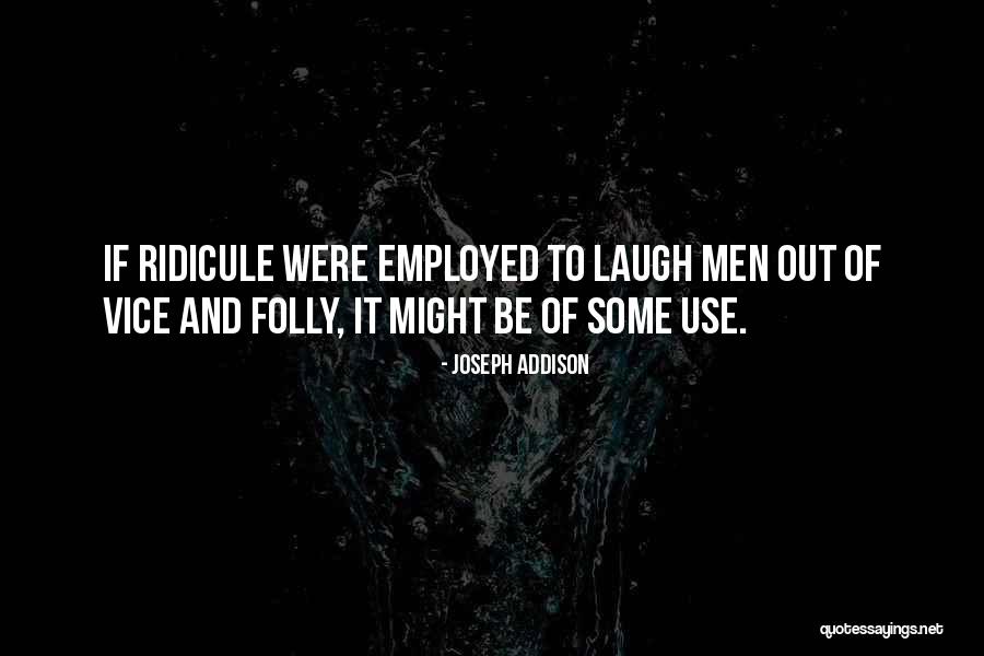 Funny Alex Williamson Quotes By Joseph Addison Funny Alex Williamson Quotes By Joseph Addison
