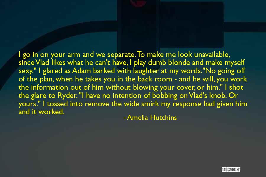 Funny All Work And No Play Quotes By Amelia Hutchins